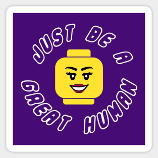 Just Be A Great Human Sticker